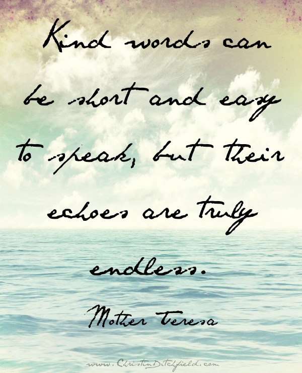 Kind Words ~ Mother Teresa
