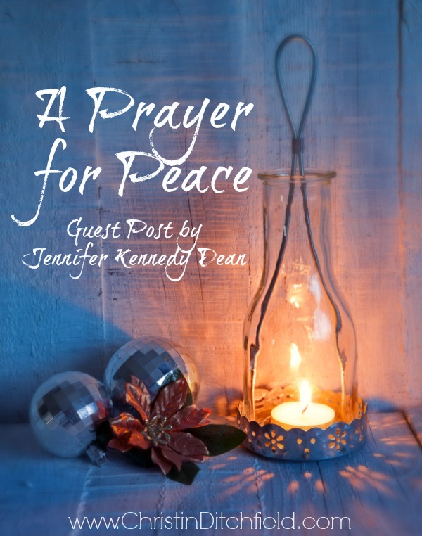 A Prayer for Peace Jennifer Kennedy Dean