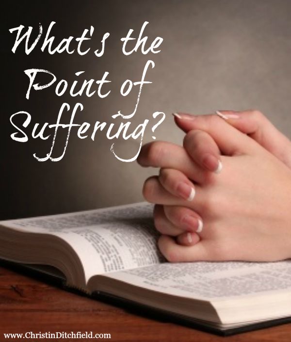 What's the point of suffering? How can we find hope and joy in the midst of our pain? Blog post by Christin Ditchfield