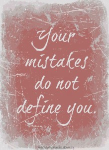 Your mistakes do not define you.