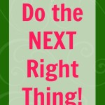 Do the Next Right Thing