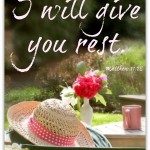 I will give you rest... Matthew 11:28