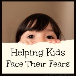 Helping Kids Face Their Fears