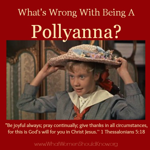 What’s Wrong With Being A Pollyanna?