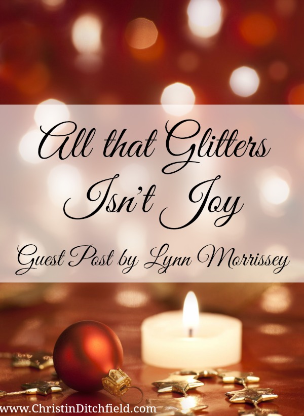 All That Glitters Isn’t Joy ~ Lynn D. Morrissey