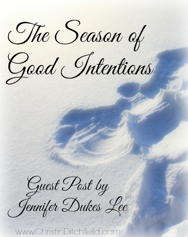 The Season of Good Intentions ~ Jennifer Dukes Lee