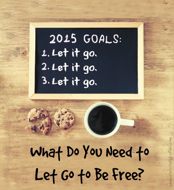 What Do You Need to Let Go to Be Free?
