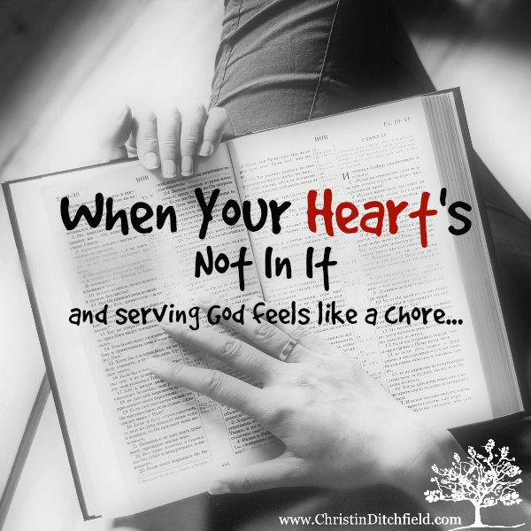 When Your Heart's Not In It Serving God